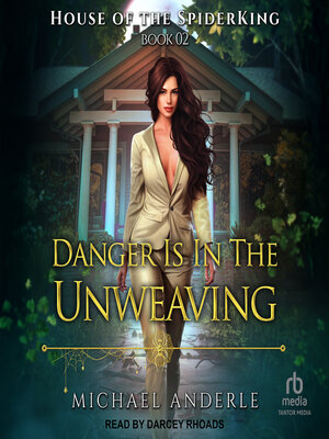 cover image of Danger is in the Unweaving